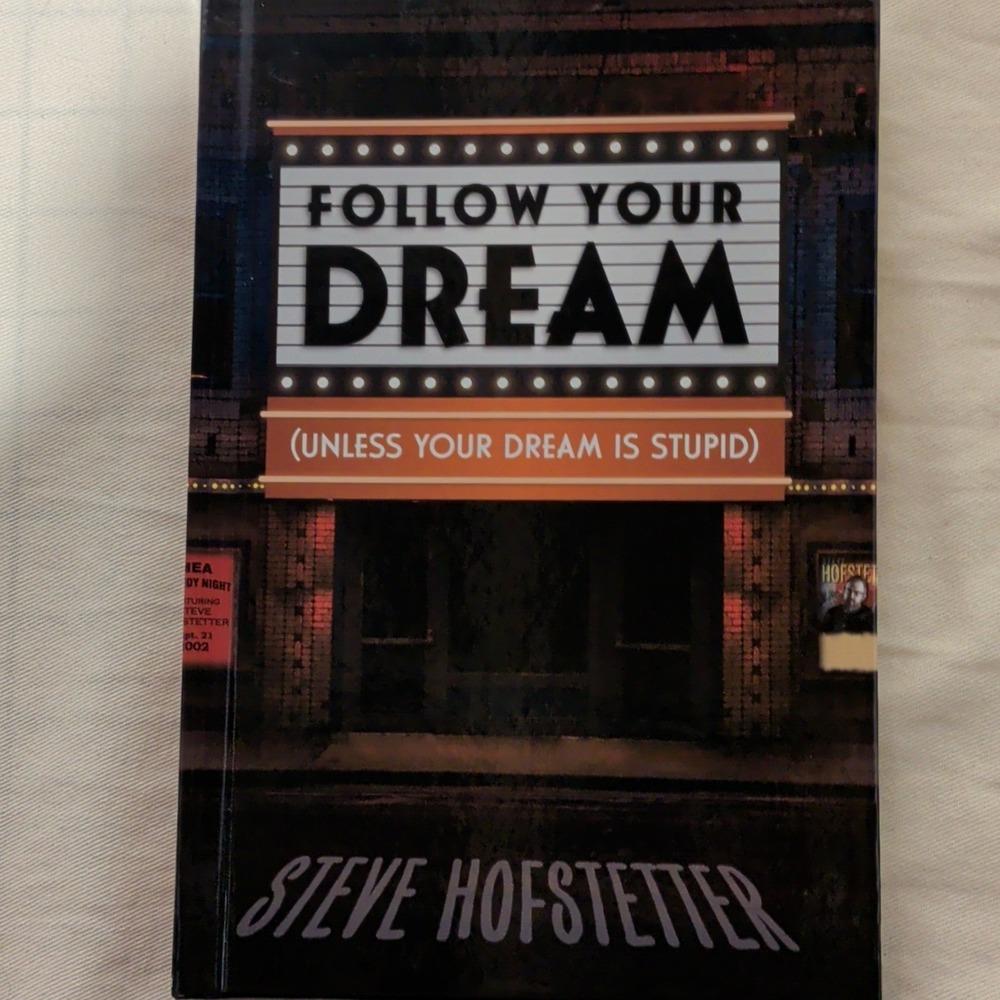 Steve Hofstetter Signed Nonfiction Paperback: Follow Your Dream (Unless Your Dr…